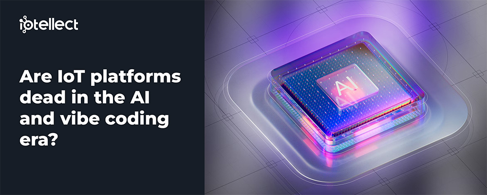 Are IoT platforms dead in the AI and vibe coding era?